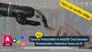 Curso de Productividad en AutoCAD: Crea Comandos Personalizados y Automatiza Tareas con IA